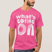 Was ist los? T-Shirt (Vorderseite)