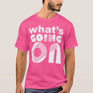Was ist los? T-Shirt