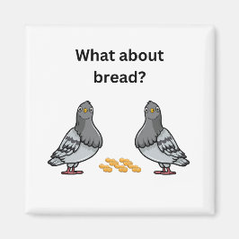 Was ist mit Brot? Magnet