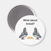 Was ist mit Brot? Magnet (Vorderseite/Rückseite)