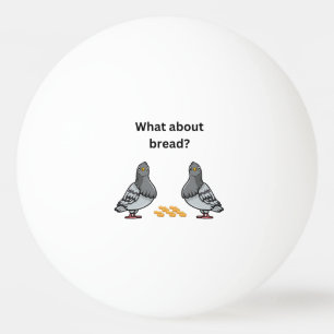 Was ist mit Brot? Tischtennisball