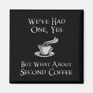 Was ist mit dem 2. Kaffee _ Lustige nerdige High F Magnet
