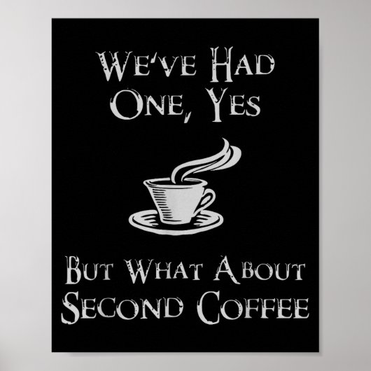 Was ist mit dem 2. Kaffee _ Lustige nerdige High F Poster (Vorne)