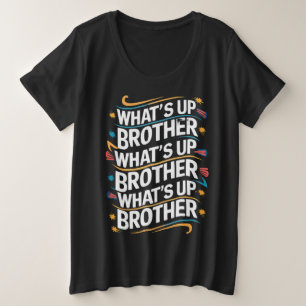 Was ist mit dem Bruder (D)? Große Größe T-Shirt