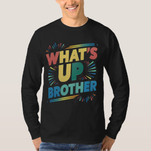Was ist mit dem Bruder lustiges Sprichwort (D)? T-Shirt