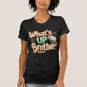 Was ist mit einem Bruder lustiges Sprichwort (A)? T-Shirt