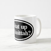 Was ist mit meinem Knittah? Tasse (VorderseiteRechts)