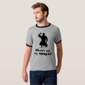 Was ist oben, mein Ninjas? T-Shirt (Vorne ganz)