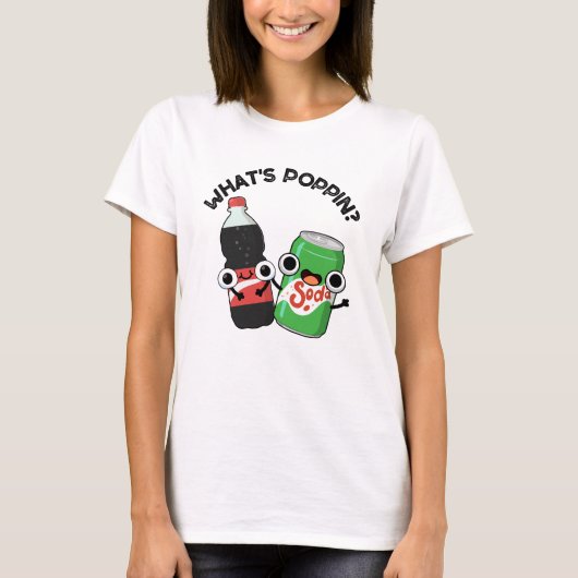 Was ist Poppin Funny Soda Pop Pun? T-Shirt (Vorderseite)