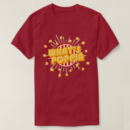 Was ist Poppin? - Punny Corny Popcorn Typografie T-Shirt