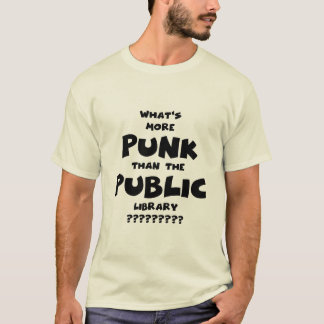 Was ist punkiger als die öffentliche Bibliothek - T-Shirt