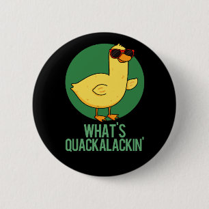 Was ist Quackalackin Funny Duck Pun Dark BG? Button