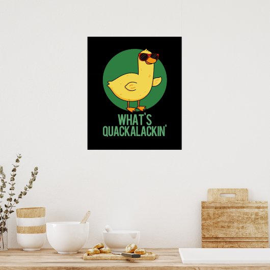 Was ist Quackalackin Funny Duck Pun? Poster (Küche)