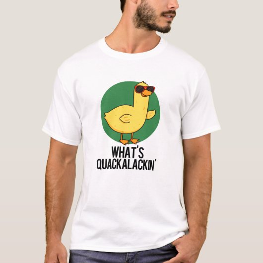 Was ist Quackalackin Funny Duck Pun? T-Shirt (Vorderseite)