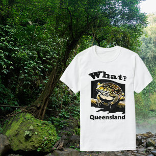 Was ist? Queensland Cane Toad T - Shirt