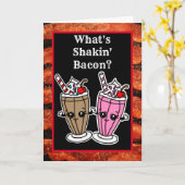 Was ist Shakin, Bacon Milkshake Freundschaft? Karte (Gelbe Blume)