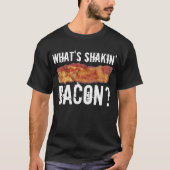 Was ist Shakin' Bacon? T-Shirt (Vorderseite)