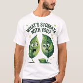 Was ist Stomata mit dir? Funny Science Pub Biology T-Shirt (Vorderseite)