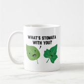 Was ist Stomata mit dir? Kaffeetasse (Links)