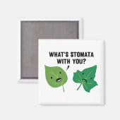 Was ist Stomata mit dir? Magnet (Vorderseite/Rückseite)