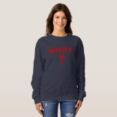 Was ist? sweatshirt (Vorne ganz)