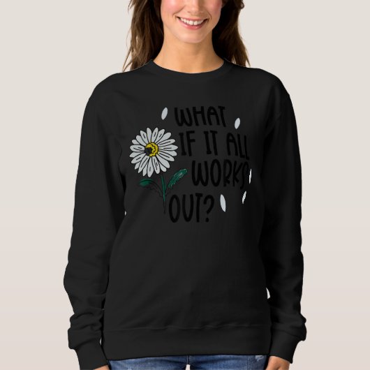Was ist, wenn alles funktioniert? 1 sweatshirt (Vorderseite)