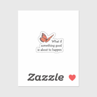 Was ist, wenn etwas Gutes Aufkleber