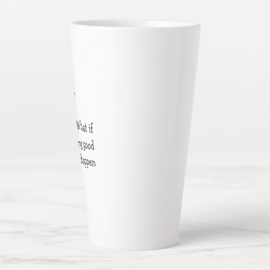 Was ist, wenn etwas Gutes Latte Tasse (Vorderseite)