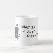 Was ist, wenn ich das nicht getan habe? Mug Kaffeetasse (Mittel)