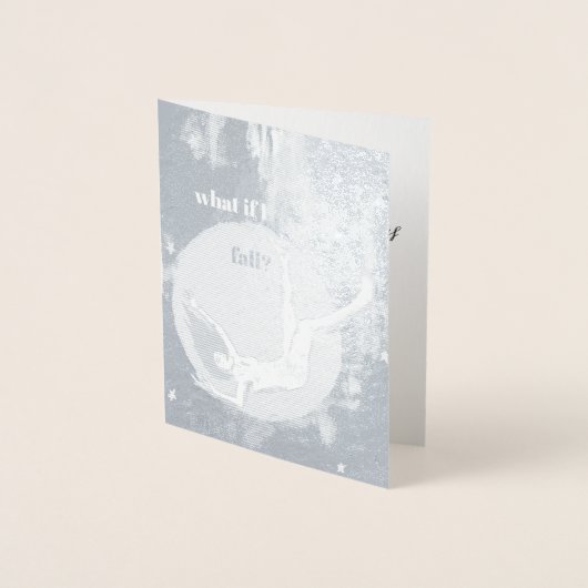 "Was ist, wenn ich stürze?" Originelle Kunst Folienkarte (Vorderseite)