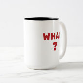 Was ist? zweifarbige tasse (VorderseiteRechts)