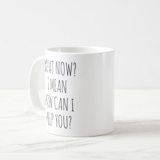 Was jetzt? Funny Receptionist / Office Accountant Kaffeetasse (Vorderseite Links)