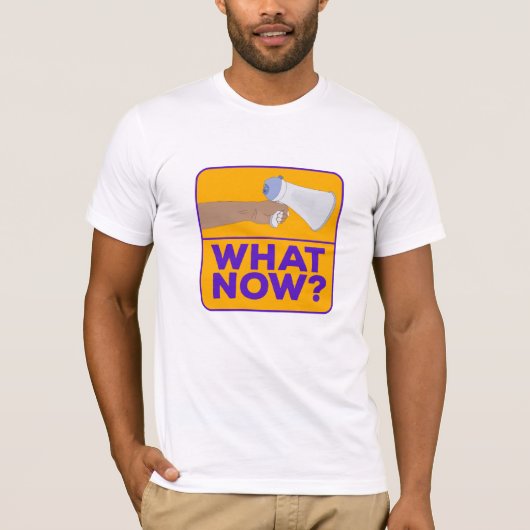 Was jetzt? T-Shirt (Vorderseite)