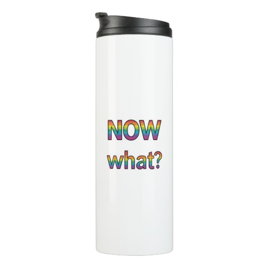 Was jetzt? thermosbecher (Nach rechts gedreht)