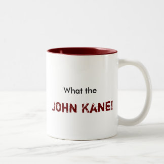 Was, John Kane! Zweifarbige Tasse