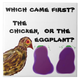 Was kam zuerst? Das Huhn oder Aubergine? Kachel