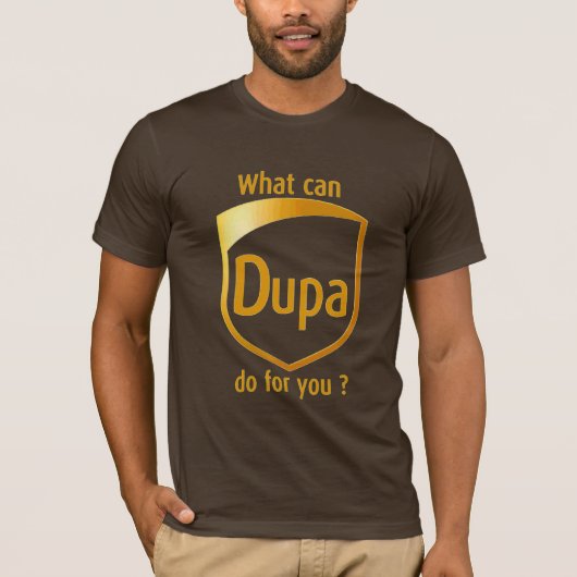 Was kann DUPA für Sie tun? T-Shirt (Vorderseite)
