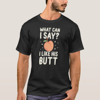 Was kann ich sagen, ich mag seinen Hintern, der Ga T-Shirt