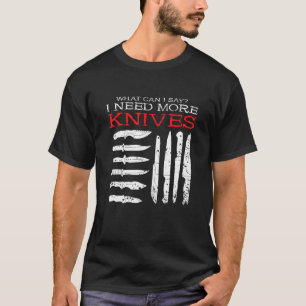 Was Kann Ich Sagen Messersammler Machern Messer Sa T-Shirt