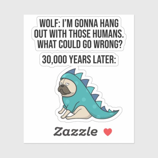 Was könnte schief gehen Wolf Mops Dog Meme Aufkleber (Blatt)