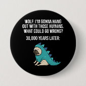 Was könnte schief gehen Wolf Mops Dog Meme Button (Vorderseite)