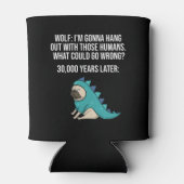 Was könnte schief gehen Wolf Mops Dog Meme Dosenkühler (Rückseite)