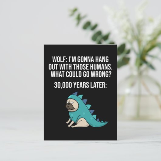 Was könnte schief gehen Wolf Mops Dog Meme Postkarte (Stehend Vorderseite)
