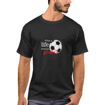 Was Leben ohne Ziel-Fußball-T-Shirt ist