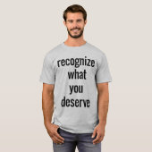 Was man den T - Shirt der Männer verdient (Vorne ganz)