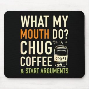Was mein Mund tut, lässt Kaffee Streitigkeiten lus Mousepad