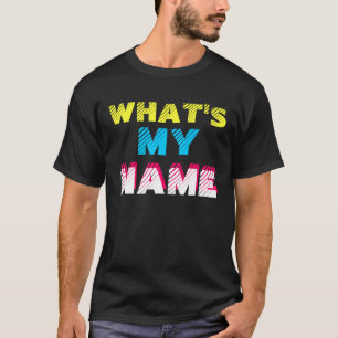 Was mein Name ist T-Shirt