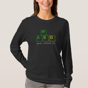 Was mich bewegt Gaming-Tastatur Wasd Desktop-PC-Sp T-Shirt