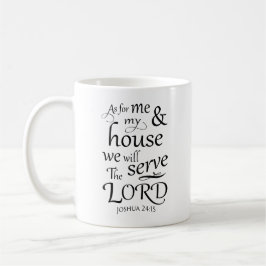 Was mich und mein Haus betrifft ... Joshua 24:15 Kaffeetasse
