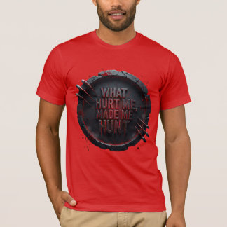 Was mich verletzte, ließ mich jagen —  T-Shirt
